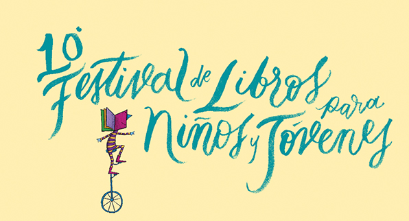 10º FESTIVAL DE LIBROS PARA NIÑOS Y JÓVENES “CRECER LEYENDO”