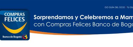 SORPRENDAMOS Y CELEBREMOS A MAMÁ CON BANCO DE BOGOTÁ