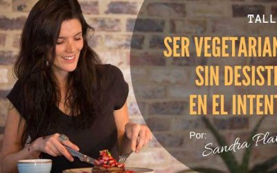 TALLER: SER VEGETARIANO SIN DESISTIR EN EL INTENTO