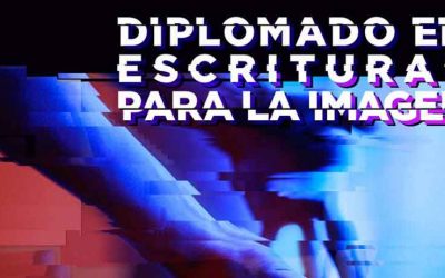 DIPLOMADO DE ESCRITURA PARA LA IMAGEN