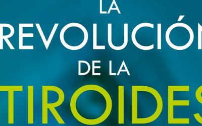 LA REVOLUCIÓN DE LA TIROIDES