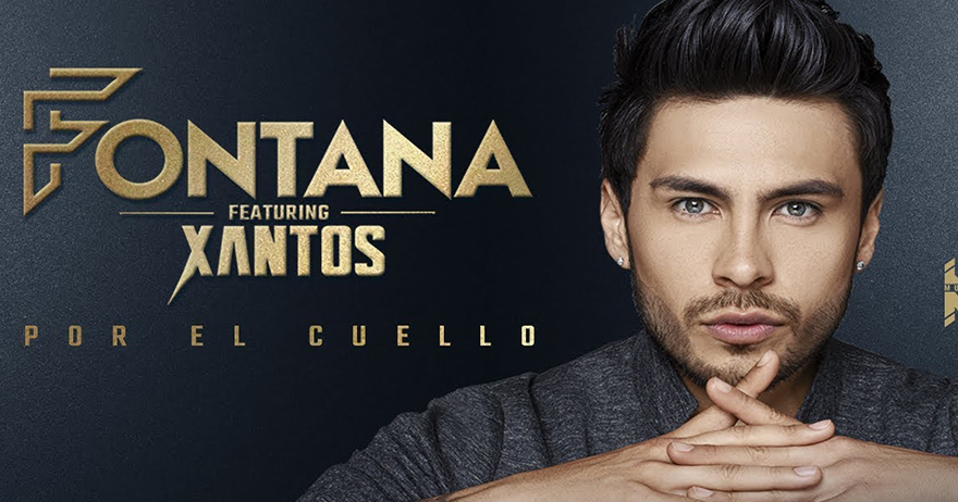 FONTANA PRESENTA  “POR EL CUELLO FT. XANTOS”