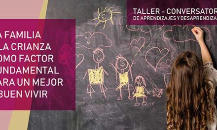 TALLER CONVERSATORIO: DE LA FAMILIA Y LA CRIANZA